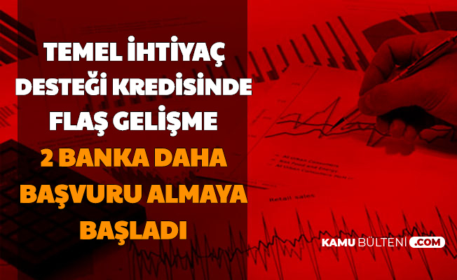 temel ihtiyac destegi kredisinde flas