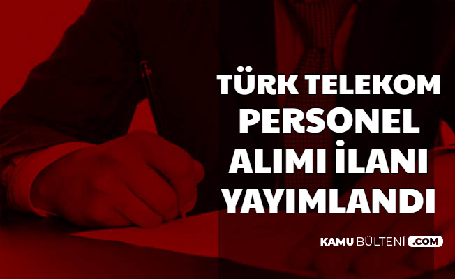 Türk Telekom Personel Alımı İlanı Başvurusu Başladı-En Az Lise