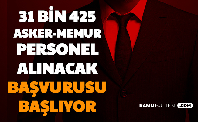 31 425 memur asker personel alimi basvurusu 1 haziran 2020 de basliyor