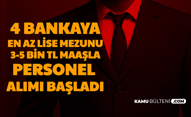 4 Bankaya 3 5 Bin Tl Maasla En Az Lise Mezunu Personel Alimi Basvurusu Basladi Mayis 2020 Is Ilanlari