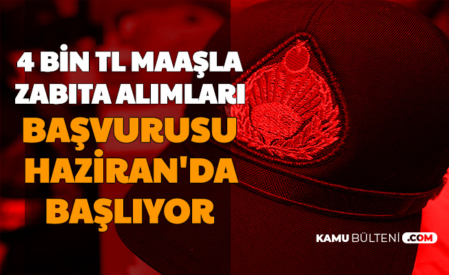 4 Bin Tl Maasla 175 Zabita Memuru Alimi Basvurusu Haziran 2020 De Basliyor