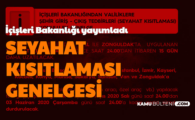 81 Il Valiligine Seyahat Yasagi Genelgesi Iste Seyahat Yasagi Olan 15 Sehir