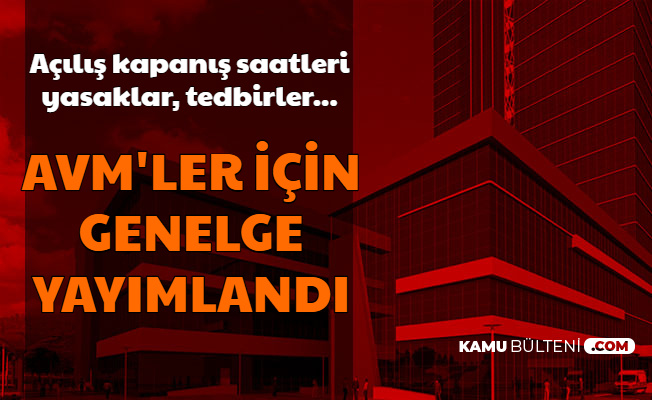 Avm Lerle Ilgili Genelge Yayimlandi Acilis Kapanis Saatleri Onlemler Yasaklar