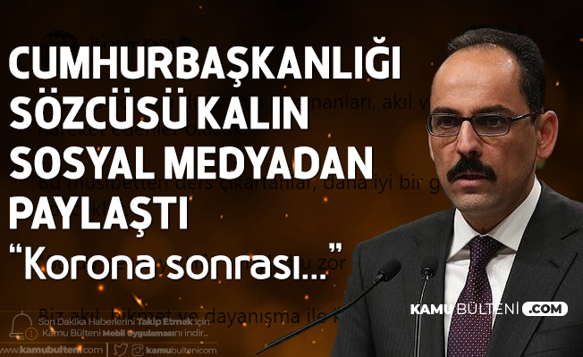 Cumhurbaşkanlığı Sözcüsü Kalın Sosyal Medyada Paylaştı! "Korona-Sonrası Dünyanın Kazananları..." Cumhurbaşkanlığı Sözcüsü Kalın Sosyal Medyada Paylaştı! "Korona-Sonrası Dünyanın Kazananları..."