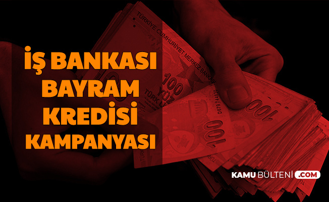 İş Bankası'ndan Bayram Kredisi Kampanyası: Şimdi Al Kurbandan Sonra Öde (Faiz Oranı Hesaplama)