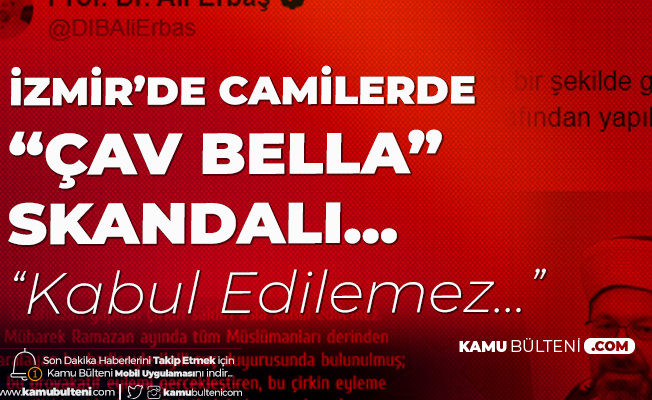 Izmir De Camilerde Cav Bella Calinmasina Iliskin Diyanet Isleri Baskani Ndan Aciklama