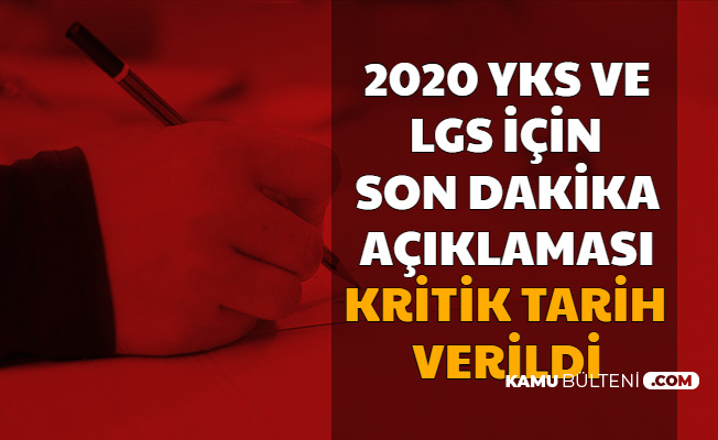 Lise Ve Universitelere Giris Sinavi Icin Kritik Tarih Aciklandi 2020 Yks Ve Lgs Tarihi Degisti Mi