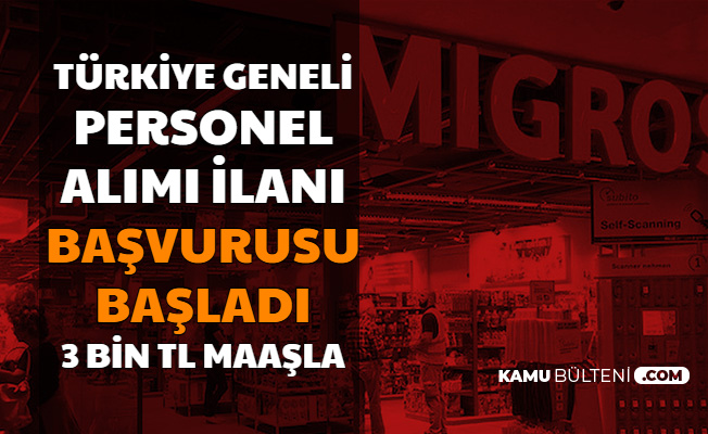migros 3 bin tl maasla personel alimi basvurusu basladi turkiye is basvurusu