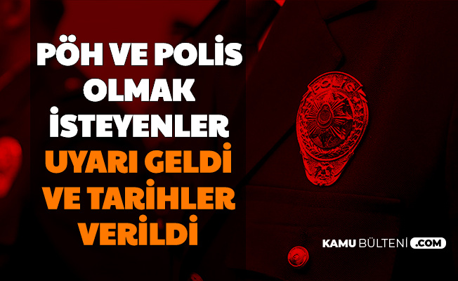 Poh Ve Polis Olmak Isteyenler Dikkat Tarihler Verildi Ve Uyari Geldi