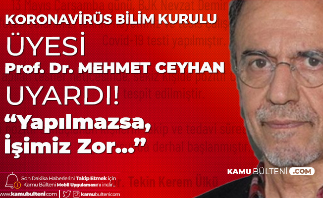 Sağlık Bakanlığı Bilim Kurulu Üyesi Prof. Dr. Mehmet Ceyhan'dan Flaş Açıklama: İşimiz Zor... Sağlık Bakanlığı Bilim Kurulu Üyesi Prof. Dr. Mehmet Ceyhan'dan Flaş Açıklama: İşimiz Zor...