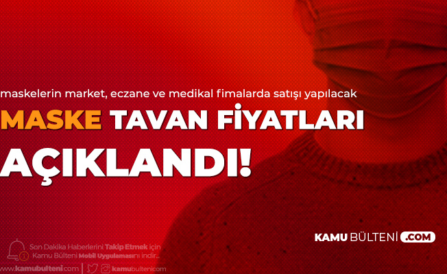 Ticaret Bakanlığı'ndan Duyuru: Maske Fiyatları Açıklandı Ticaret Bakanlığı'ndan Duyuru: Maske Fiyatları Açıklandı