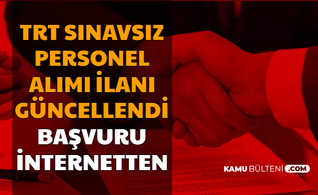 Trt Sinavsiz Personel Alimi Ilanlari Guncellendi Iste Is Ilani Basvuru Sayfasi