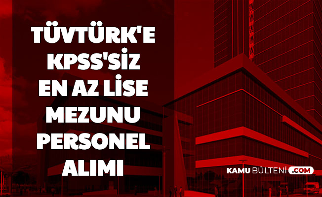 tuvturk 9 sehre kpss siz personel alimi yapiyor basvuru basladi