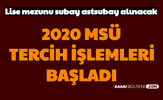 2020 Msu Tercihleri Basladi Lise Mezunu Subay Astsubay Alimi Personeltemin Tercih Ekrani