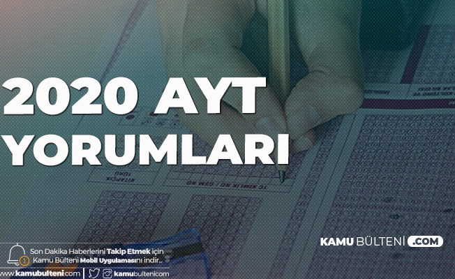 2020 Yks Alan Yeterlilik Testi Oturumu 2020 Ayt Sinav Yorumlari Ayt Kolay Miydi Zor Muydu