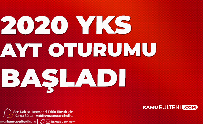 2020 Yks Alan Yeterlilik Testleri Ayt Basladi Ayt Kac Dakika Surecek Saat Kacta Sona Erecek