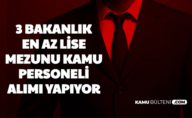 3 Bakanliga En Az Lise Mezunu Kamu Personeli Alimi Saglik Tarim Orman Ve Maliye Bakanligi
