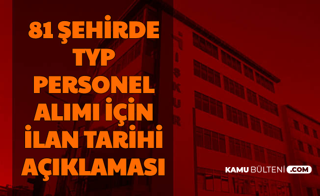 81 sehirde typ personel alimi basvuru sartlari ve ilan tarihi iskur 2020