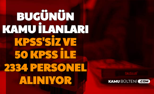 8 haziran kamu is ilanlari kpss siz ve 50 kpss ile 2334 memur personel alimi basvurusu basladi