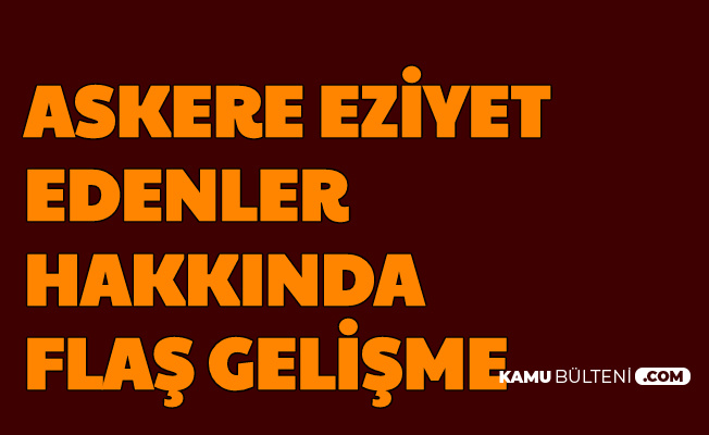 Acemi Askere Yapılan Eziyet ile İlglili Son Dakika Gelişmesi