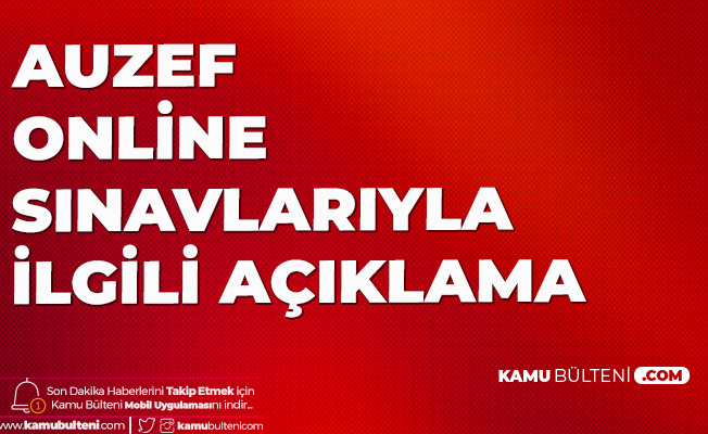 Auzef Online Sınavlar Hakkında Açıklama Geldi Auzef Online Sınavlar Hakkında Açıklama Geldi