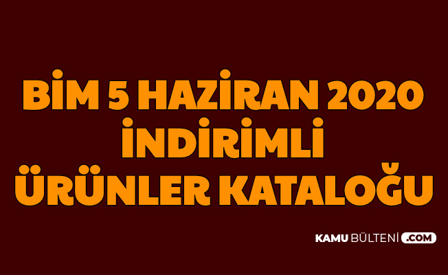 Bim 5 Haziran 2020 Aktüel Ürün Kataloğu (Bim Kaçta Açılıyor , Emsan 7 Parça Set Fiyatı)