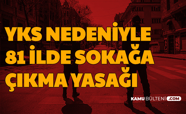 Bu Hafta Sonu 81 Sehirde Sokaga Cikma Yasagi Var Iste Saatleri