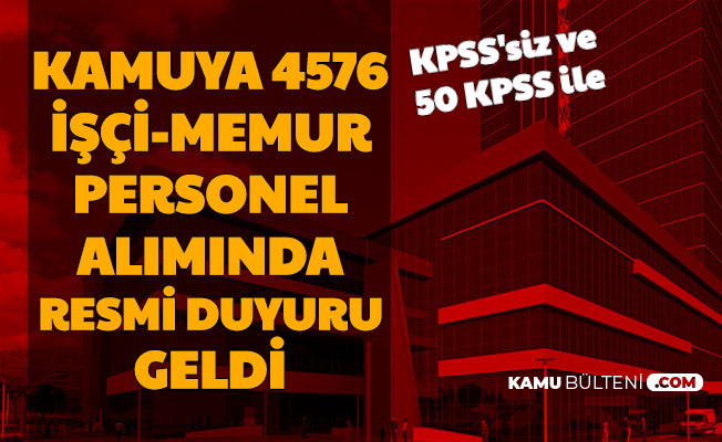 Bugunun Kamu Ilanlari 4576 Personel Isci Ve Memur Alimi Resmi Duyurusu Geldi