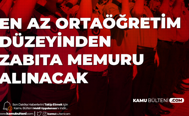 Cankaya Belediyesi Zabita Memuru Alimi Icin Basvuru Genel Ve Ozel Sartlari Netlesti