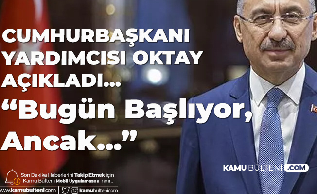 Cumhurbaşkanı Fuat Oktay: Bugün İtibariyle Geçiş Yapıyoruz, Ancak...