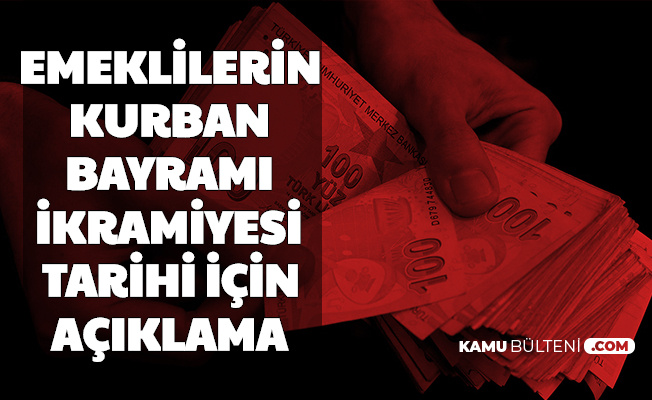 Emeklilerin 1000 Tl Kurban Bayrami Ikramiyesi Tarihi Icin Aciklama 2020 Kurban Bayrami Hangi Tarihte Kac Gun Kaldi