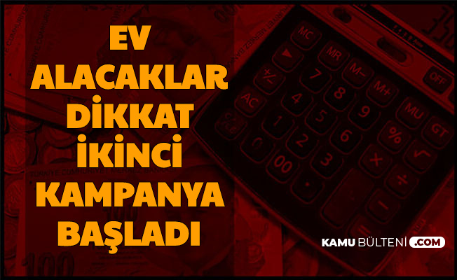 Ev Almak İsteyenler 38 Bin TL Cebinizde Kalacak... 24 Ay Geri Ödemesiz Düşük Faizli Kredi Kampanyası Başladı