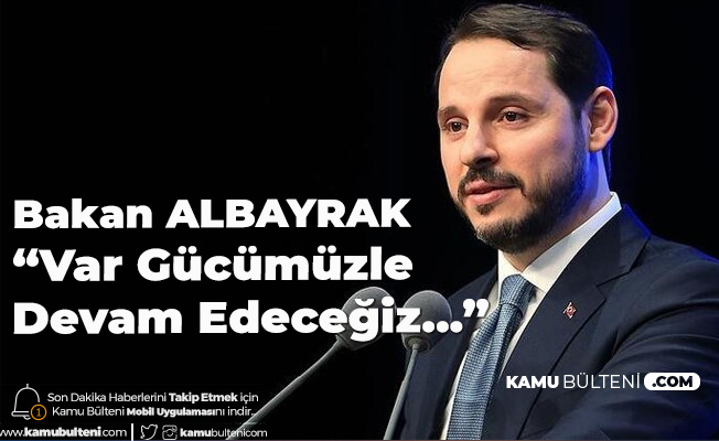 Hazine ve Maliye Bakanı Albayrak: Üretim ve İstihdamı Artırmak için Var Gücümüzle Çalışmaya Devam Edeceğiz Hazine ve Maliye Bakanı Albayrak: Üretim ve İstihdamı Artırmak için Var Gücümüzle Çalışmaya Devam Edeceğiz