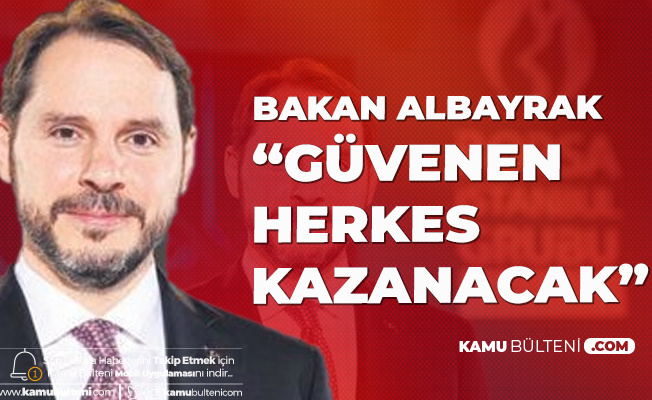 Hazine ve Maliye Bakanı Berat Albayrak: TL'ye Güvenen Herkes Kazanacak Hazine ve Maliye Bakanı Berat Albayrak: TL'ye Güvenen Herkes Kazanacak