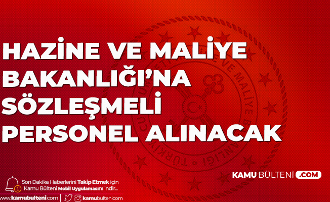 Hazine ve Maliye Bakanlığı Sözleşmeli Personel Alımı Başvuruları 30 Haziran'a Kadar Sürecek