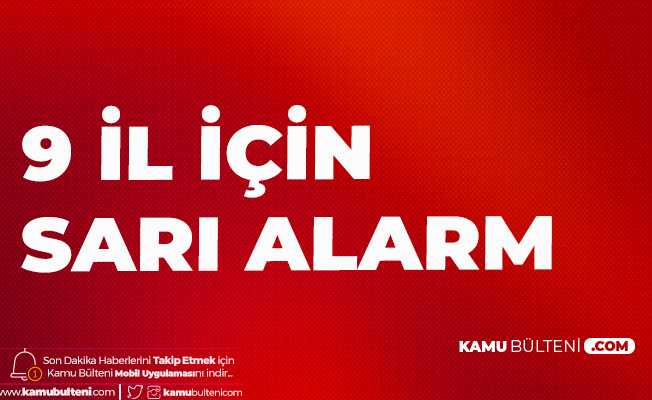 MGM'den Son Dakika Açıklaması: Sarı Alarm Verildi MGM'den Son Dakika Açıklaması: Sarı Alarm Verildi