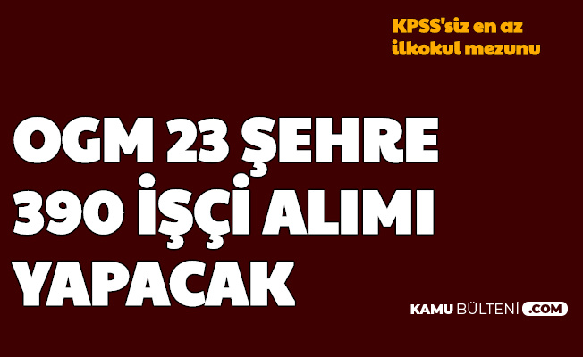 Orman Genel Mudurlugu Kpss Siz 390 Isci Alimi Yapacak