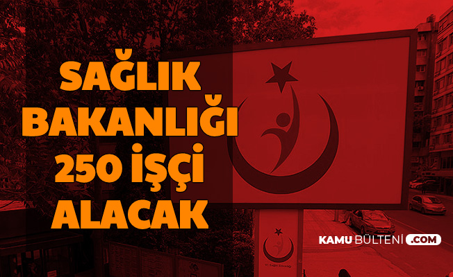saglik bakanligi 250 isci alimi yapacak guvenlik temizlik klinik destek gorevlisi