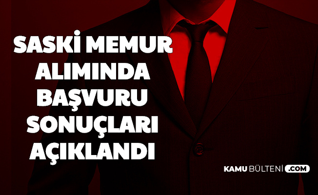 Saski Memur Alimi Basvuru Sonuclari Aciklandi Iste Kpss Taban Puanlari