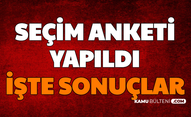 Seçim Anketi Sonucu Açıklandı: İşte Partilerin Oy Oranı