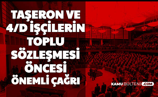 Son Dakika Taseron Ve 4 D Iscilerinin Toplu Sozlesmesi Oncesi Onemli Cagri 2020