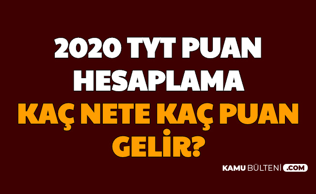 Tyt Puan Hesaplama 2020 Kac Nete Kac Puan Gelir Baraj Icin Kac Net Gerekiyor