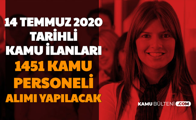 14 Temmuz Tarihli Kamu Is Ilanlari Kpss Siz Ve 50 Kpss Ile 1451 Personel Alimi Yapilacak