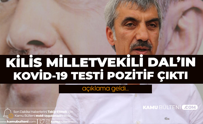 AK Partili Bir Vekil Daha Koronavirüse Yakalandı! Kilis Milletvekili Dal: Koronavirüs Testim Pozitif Çıktı AK Partili Bir Vekil Daha Koronavirüse Yakalandı! Kilis Milletvekili Dal: Koronavirüs Testim Pozitif Çıktı