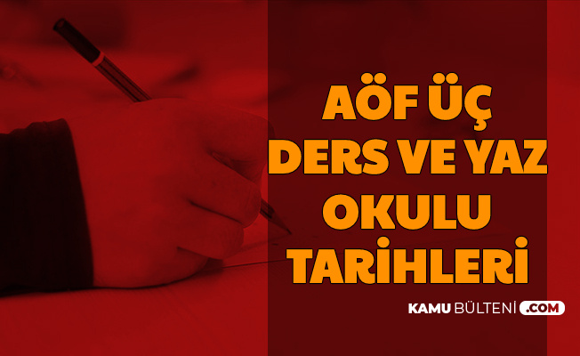 Anadolu Üniversitesi AÖF Yaz Okulu ve Üç Ders Sınav Tarihleri