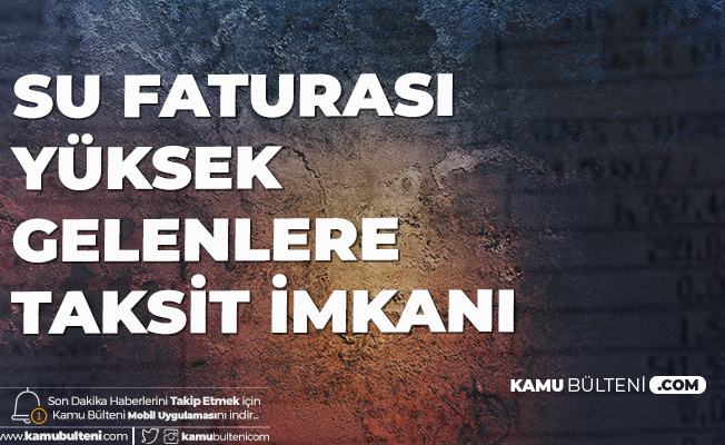 Duyuru Geldi Aski Den Faturasi Yuksek Gelen Abonelere Taksit Imkani