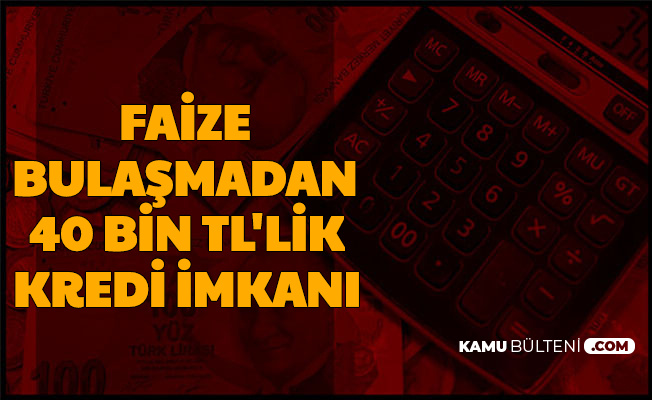 40 bin tl ihtiyac kredisi