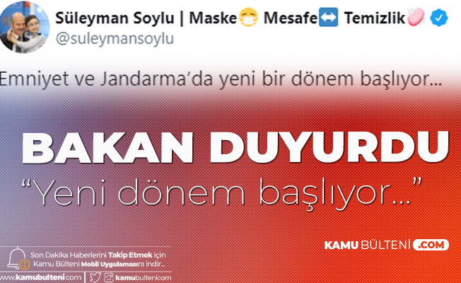 İçişleri Bakanı Süleyman Soylu Açıkladı: Emniyet ve Jandarmada Yeni Dönem İçişleri Bakanı Süleyman Soylu Açıkladı: Emniyet ve Jandarmada Yeni Dönem