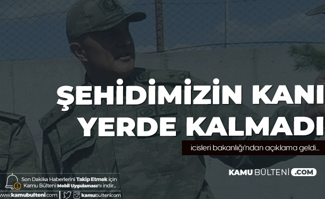 İçişleri Bakanlığı'ndan Açıklama: Jandarma Binbaşı Arslan Kulaksız'ı Şehit Eden Hainler Yakalandı