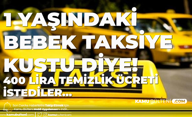 Izmir De Taksiye Kusan Bebegin Annesinden 400 Lira Istediler O Soforun Isine Son Verildi